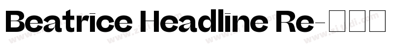 Beatrice Headline Re字体转换